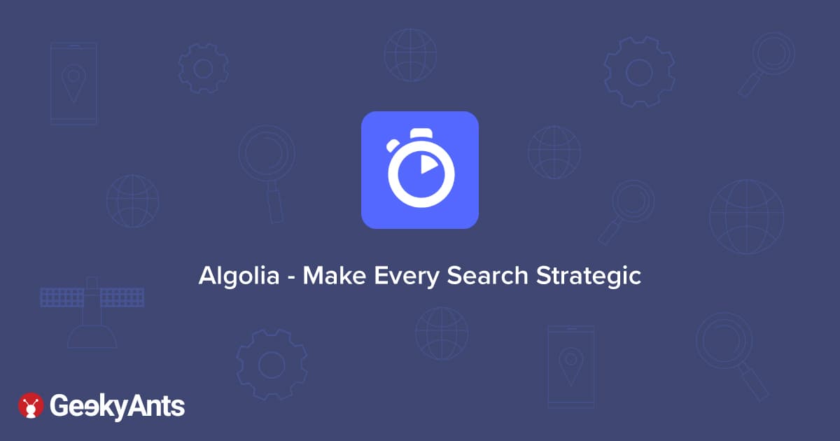 Algolia - Make Every Search Strategic