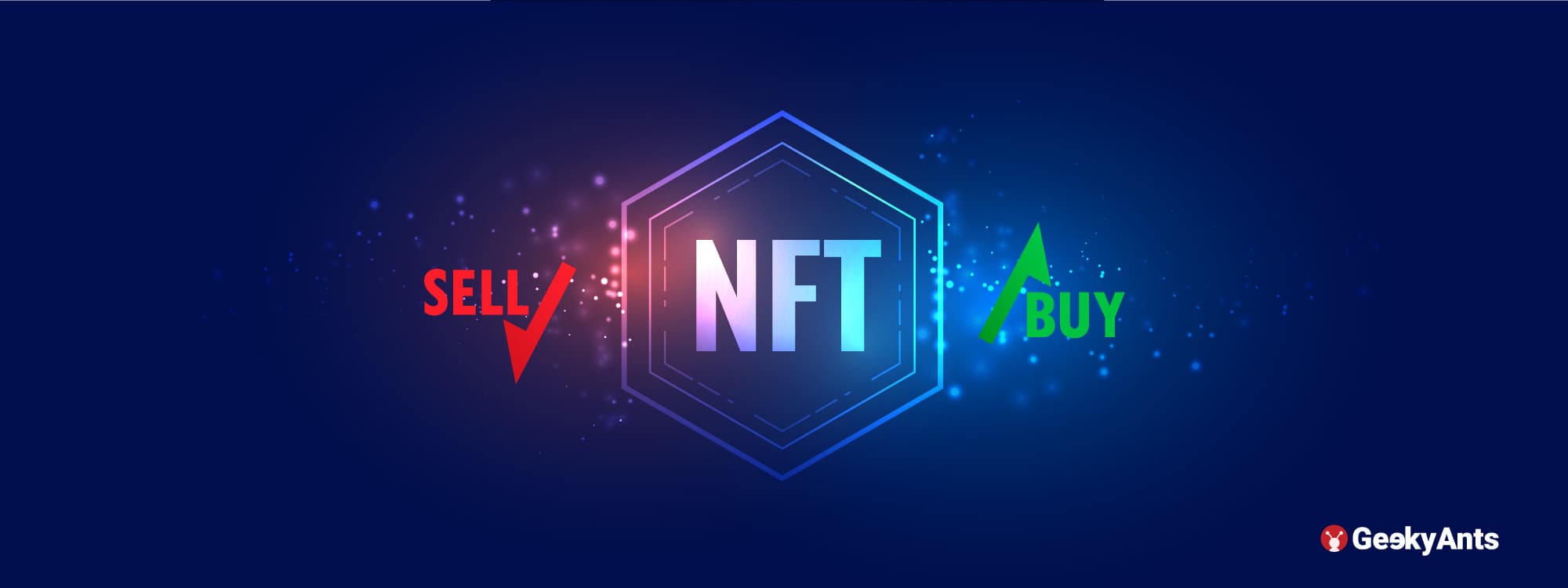 How To Buy And Sell NFTs : A Complete Guide