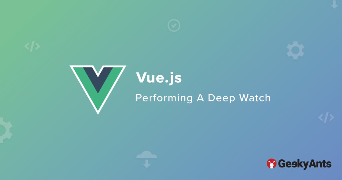 Performing A Deep Watch In Vue.js