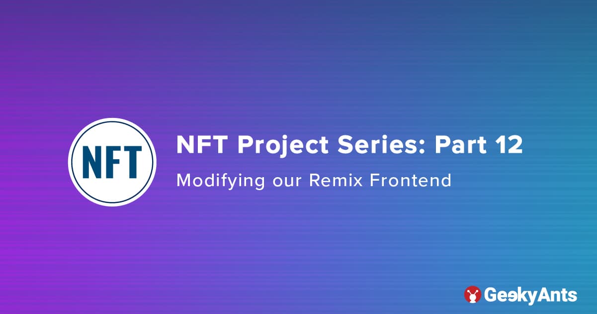 NFT Project Series Part 12: Modifying our Remix Frontend