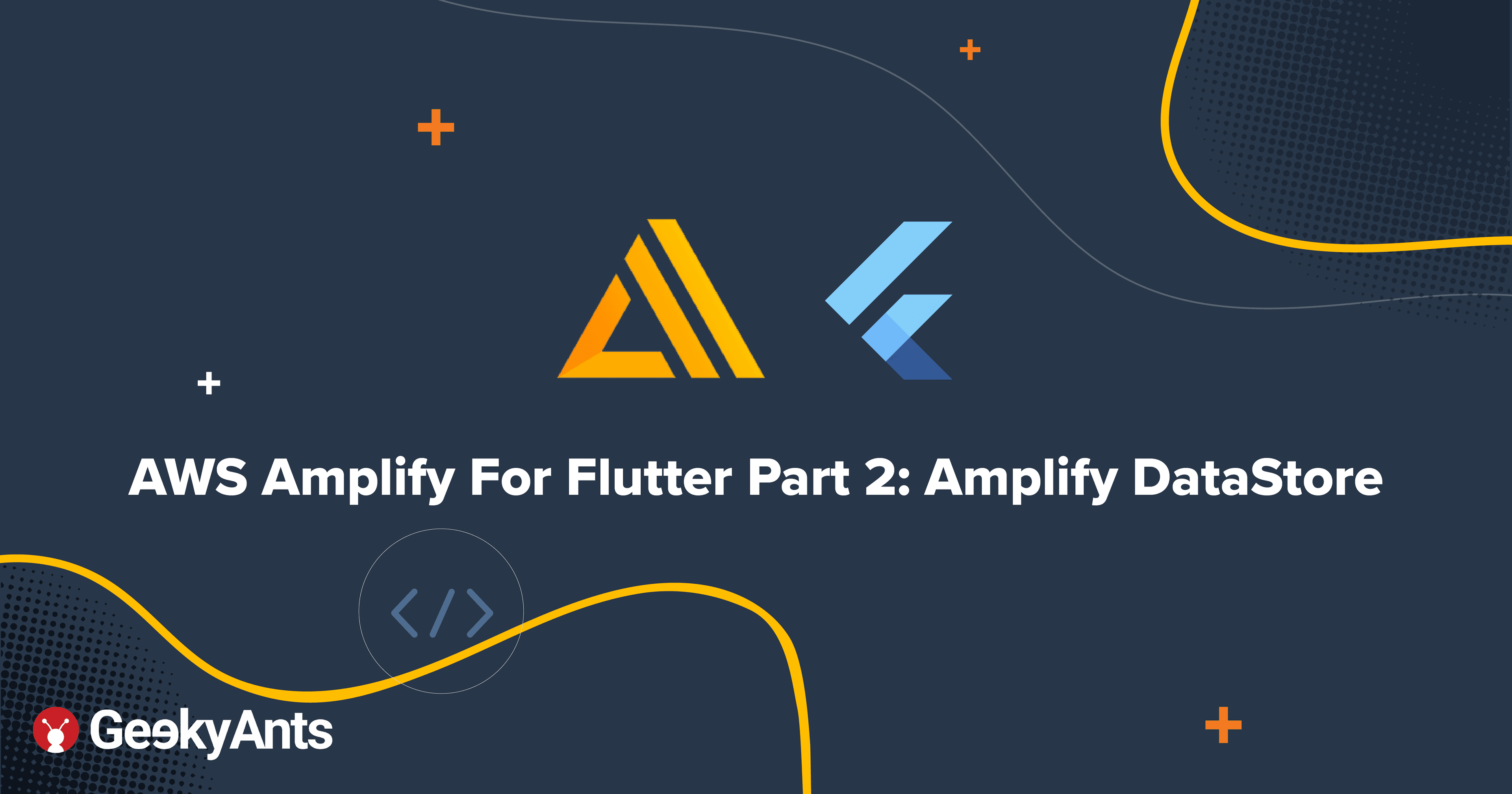 AWS Amplify For Flutter Part 2: Amplify DataStore