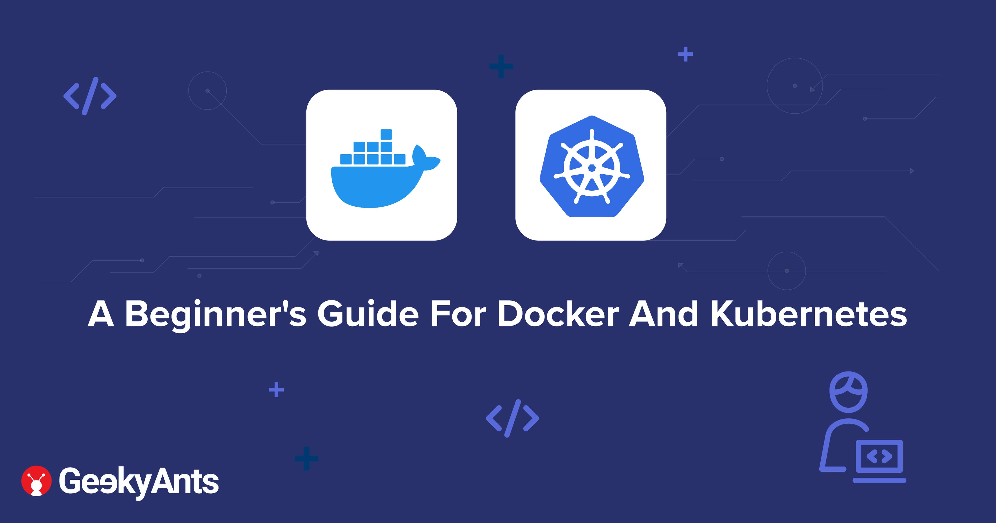 A Beginner's Guide For Docker And Kubernetes