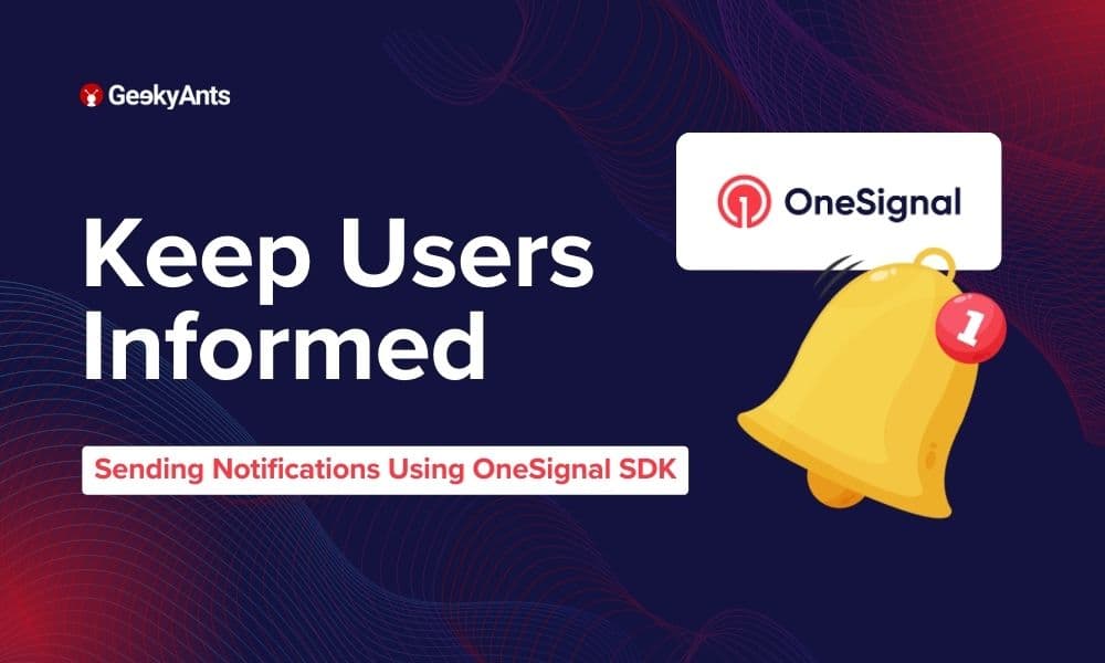 Sending Notifications Using OneSignal SDK
