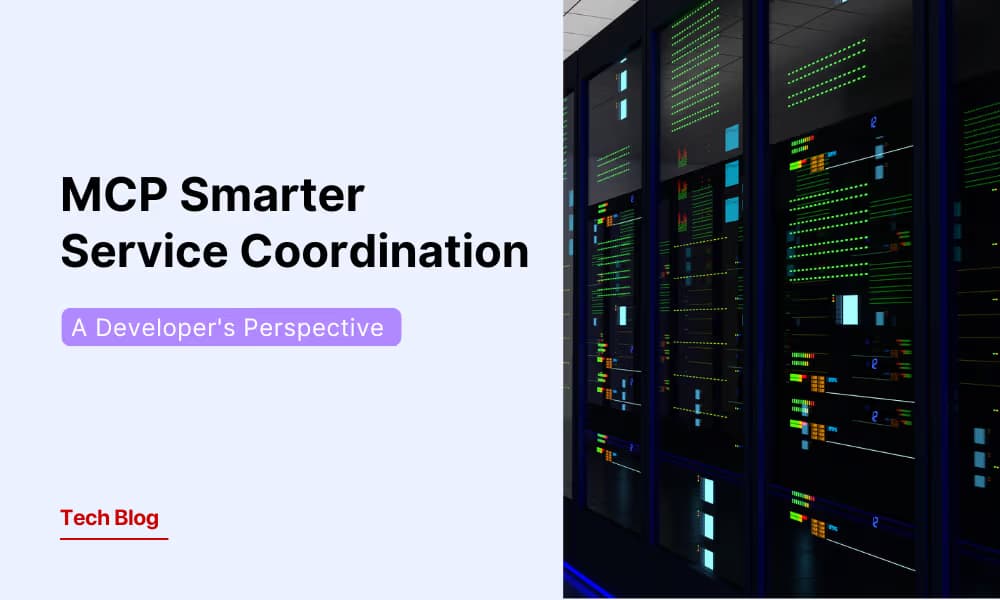 MCP in Action: A Developer's Take on Smarter Service Coordination